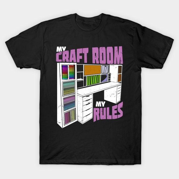 My Craft Room My Rules Scrapbooker Gift T-Shirt by Dolde08